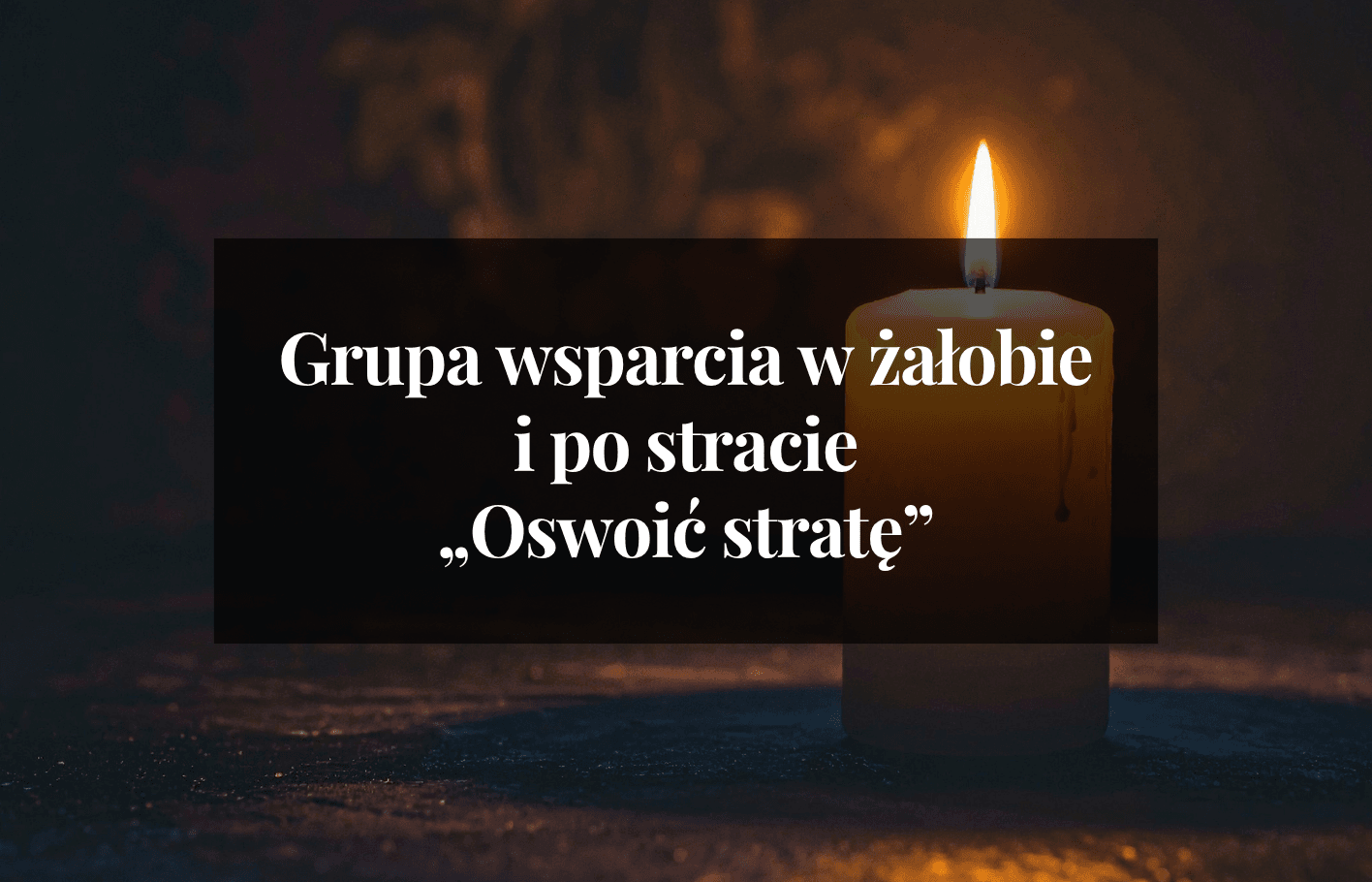 Grupa wsparcia w żałobie i po stracie